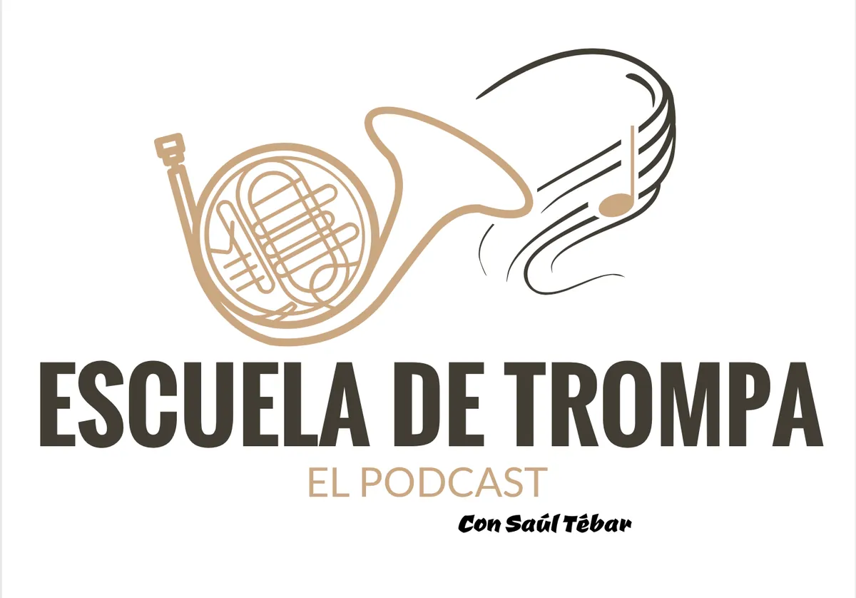 Escuela de trompa, el podcast — con Saúl Tébar
